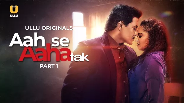 [18+] Aah Se Aaha Tak Part 1 (2024)